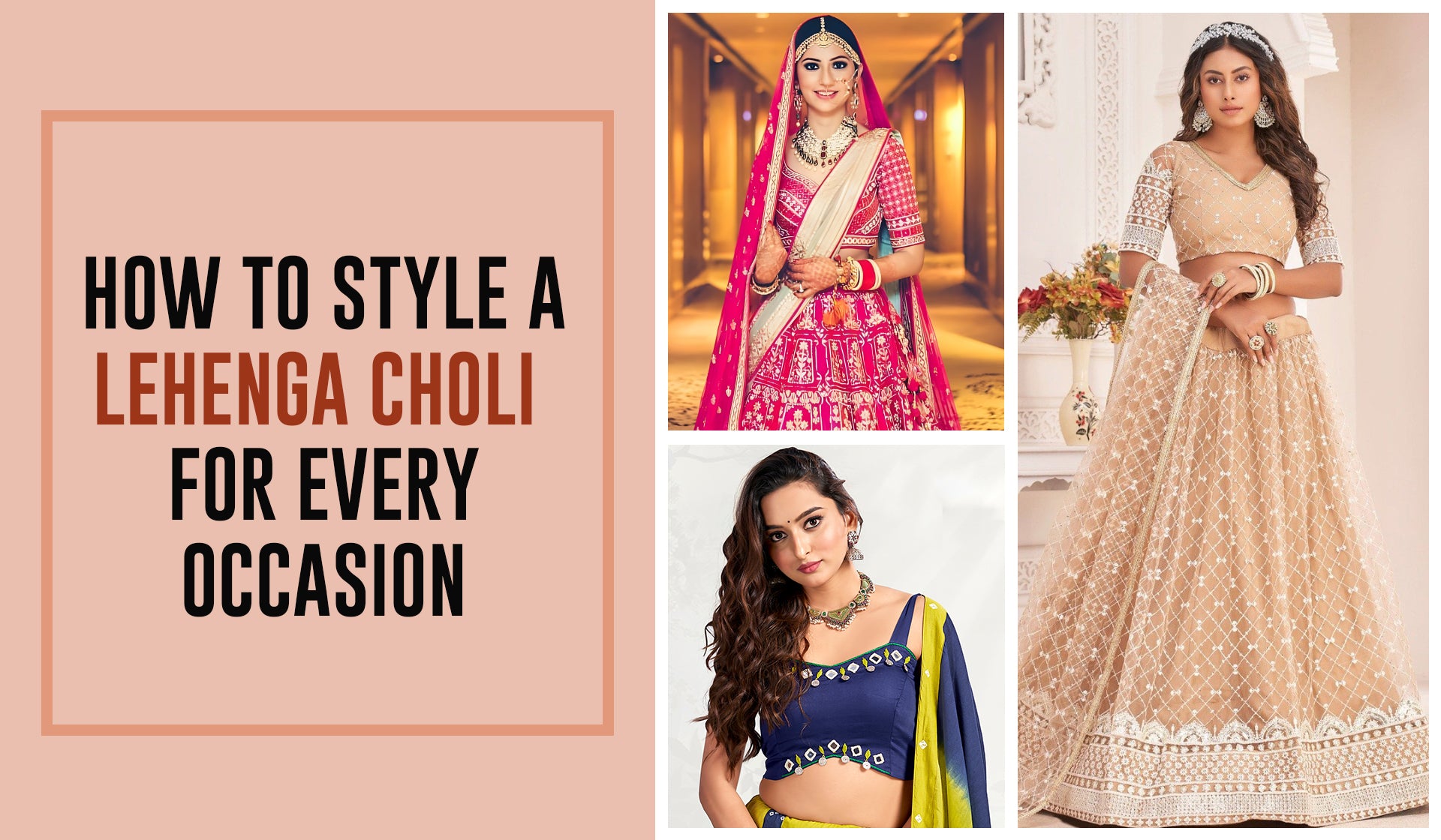 How to Style a Lehenga Choli for Every Occasion