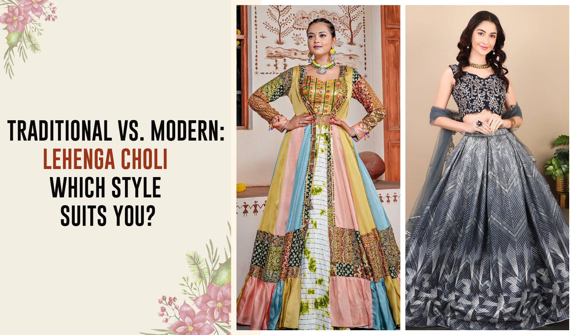 Traditional vs. Modern Lehenga Choli: Which Style Suits You?