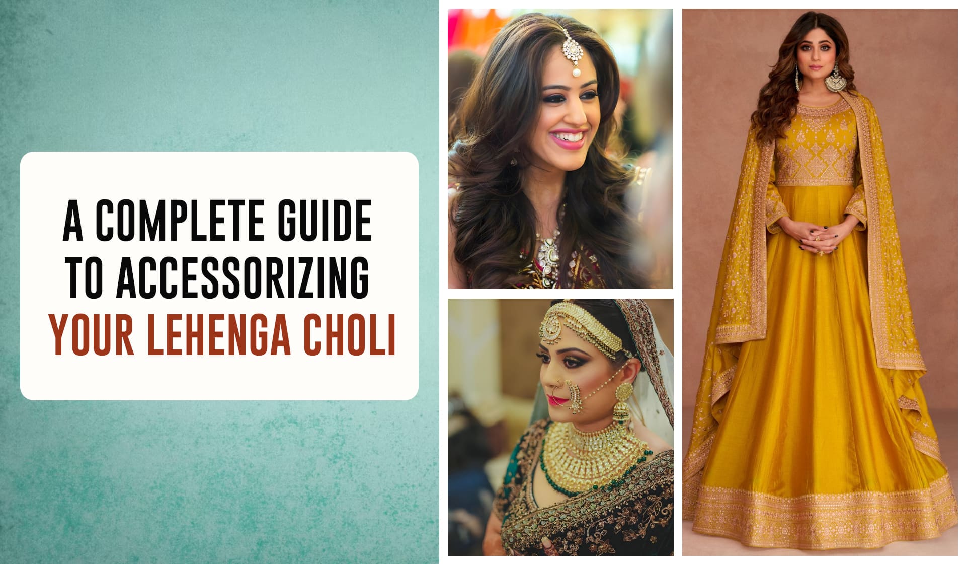 A Complete Guide to Accessorizing Your Lehenga Choli